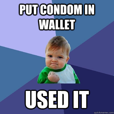 put condom in wallet used it - put condom in wallet used it  Misc