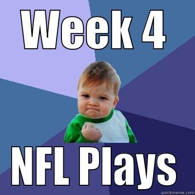 WEEK 4 NFL PLAYS Success Kid