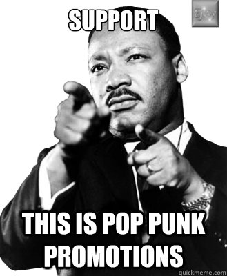 Support This Is Pop Punk Promotions  Martin Luther King