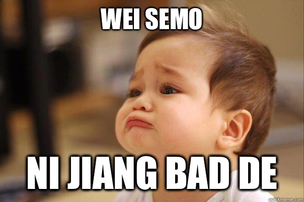 WEI SEMO  NI JIANG BAD DE   