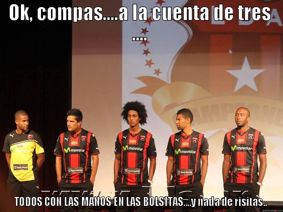 OK, COMPAS....A LA CUENTA DE TRES .... TODOS CON LAS MANOS EN LAS BOLSITAS....Y NADA DE RISITAS.. Misc