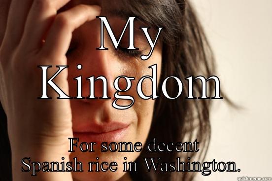 MY KINGDOM FOR SOME DECENT SPANISH RICE IN WASHINGTON.  First World Problems
