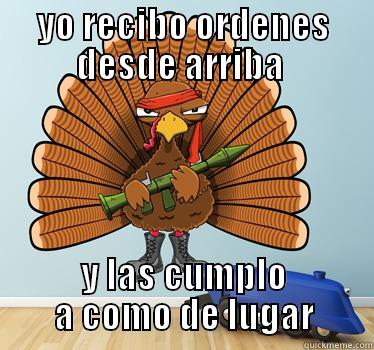 YO RECIBO ORDENES DESDE ARRIBA  Y LAS CUMPLO A COMO DE LUGAR Misc