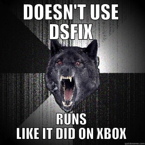 DOESN'T USE DSFIX RUNS LIKE IT DID ON XBOX Insanity Wolf