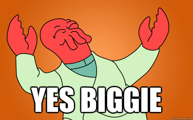  YES BIGGIE  Zoidberg is popular