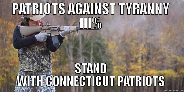 PATRIOTS AGAINST TYRANNY III% STAND WITH CONNECTICUT PATRIOTS Misc