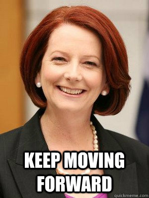  Keep Moving Forward  Julia Gillard