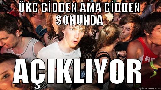 ÜKG CİDDEN AMA CİDDEN SONUNDA AÇIKLIYOR Sudden Clarity Clarence