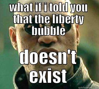 WHAT IF I TOLD YOU THAT THE LIBERTY BUBBLE DOESN'T EXIST Matrix Morpheus