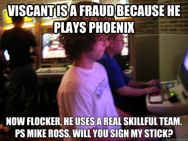 VISCANT IS A FRAUD BECAUSE HE PLAYS PHOENIX NOW FLOCKER, HE USES A REAL SKILLFUL TEAM.  ps mike ross, will you sign my stick?  