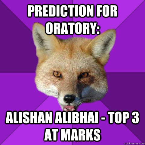 Prediction for Oratory: Alishan Alibhai - Top 3 at Marks  Forensics Fox