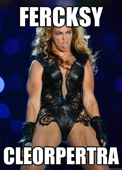 Fercksy Cleorpertra  Beyonce