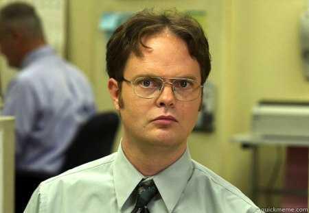 WHAT YOU LOOKING AT??? - DONT LOOK AT MY PRIVATE AREA!!!  Schrute