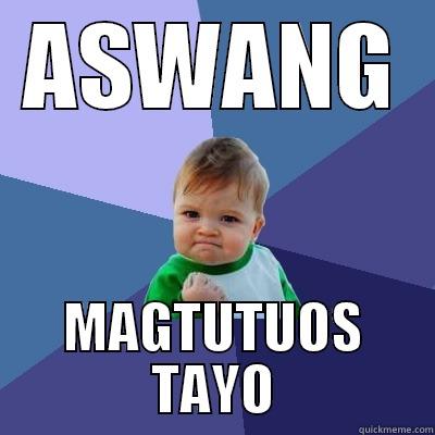 ASWANG MAGTUTUOS TAYO Success Kid