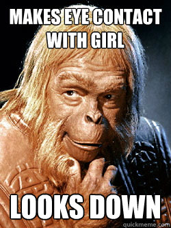 Makes eye contact with girl Looks down - Makes eye contact with girl Looks down  Under confident Dr. Zeus