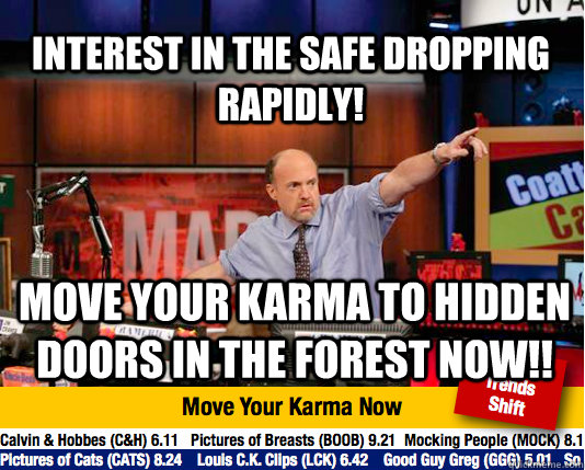 Interest in the safe dropping rapidly! Move your karma to hidden doors in the forest now!!  Mad Karma with Jim Cramer