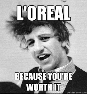 L'Oreal Because you're worth it - L'Oreal Because you're worth it  Ringo crazy hair