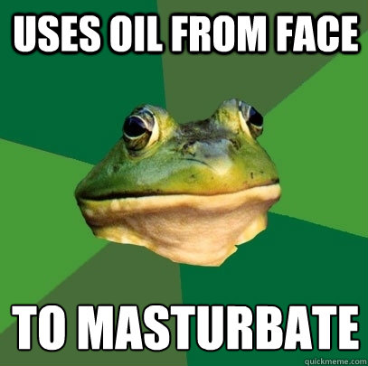 Uses oil from face to masturbate  Foul Bachelor Frog
