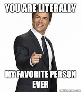 You are literally my favorite person ever  Chris Traeger