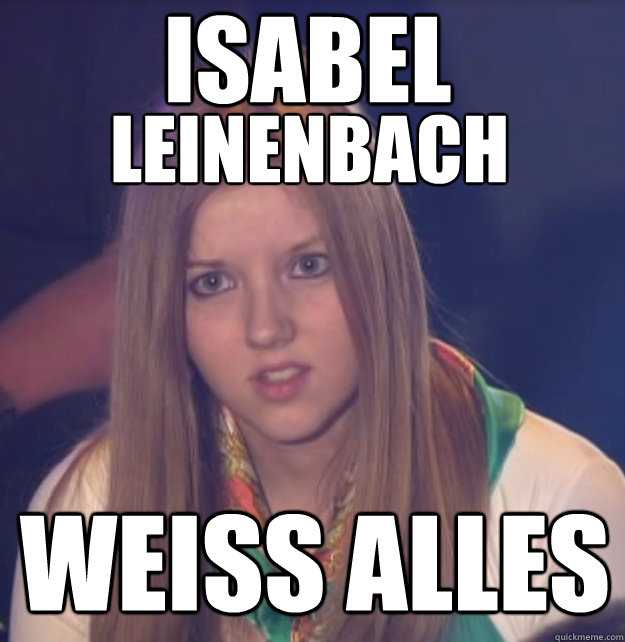 isabel 
 
leinenbach weiss alles - isabel 
 
leinenbach weiss alles  scumbag gameshow helper