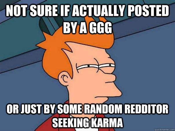 Not sure if actually posted by a ggg Or just by some random redditor seeking karma  Futurama Fry