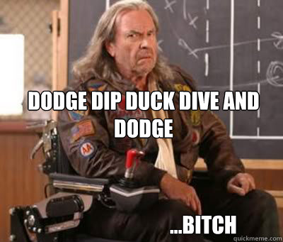 ...Bitch Dodge Dip Duck Dive and Dodge  Dodgeball