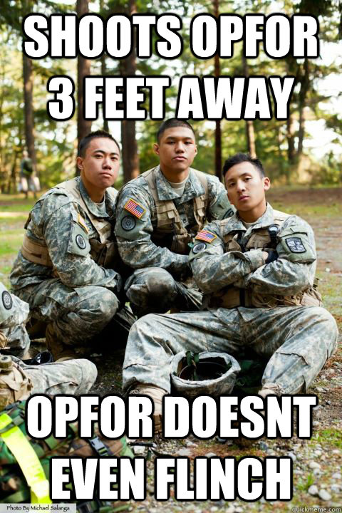 Shoots Opfor 3 feet away Opfor doesnt even flinch  Hooah ROTC Cadet