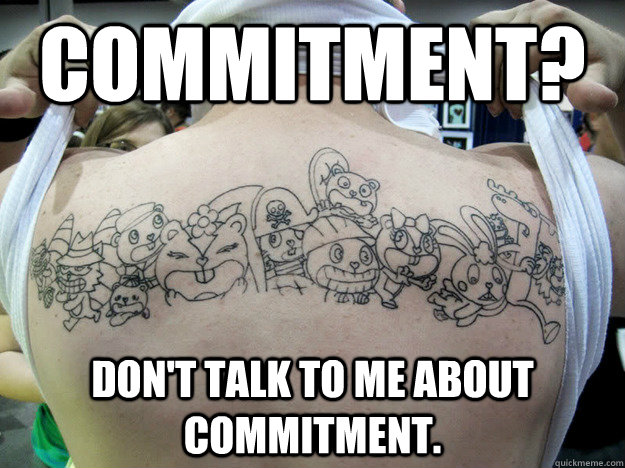Commitment? Don't talk to me about commitment.  Real Happy Tree Friends Fan