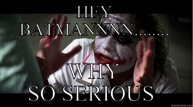 HEY BATMANNNN........ WHY SO SERIOUS  Joker Mind Loss