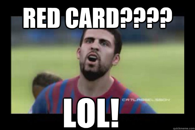 Red card???? lol!  