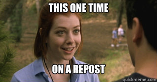 This one time on a repost  