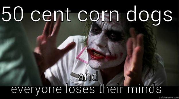 50 CENT CORN DOGS  AND EVERYONE LOSES THEIR MINDS  Joker Mind Loss