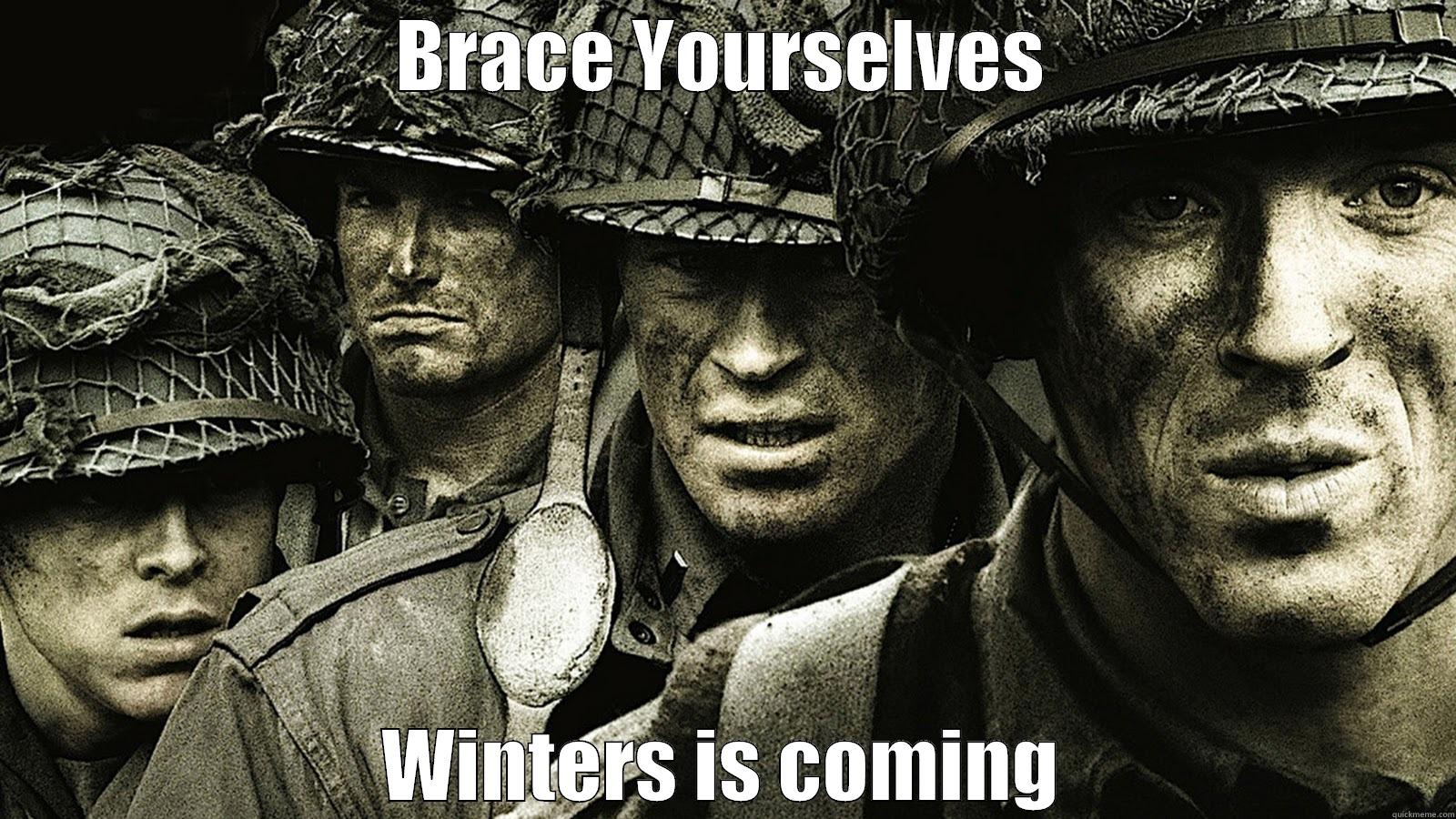 BRACE YOURSELVES WINTERS IS COMING Misc