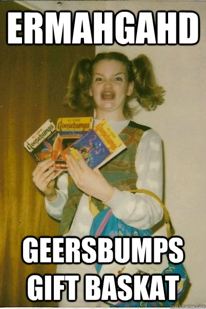 ERMAHGAHD GEERSBUMPS GIFT BASKAT  BERKS