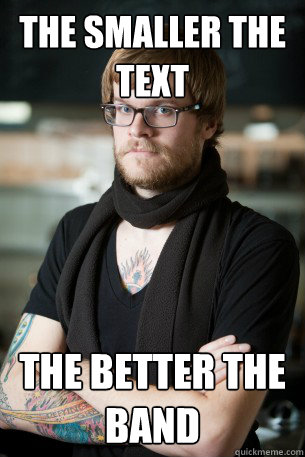 The Smaller the text the better the band  Hipster Barista