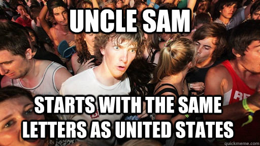Uncle Sam Starts with the same letters as United States  Sudden Clarity Clarence