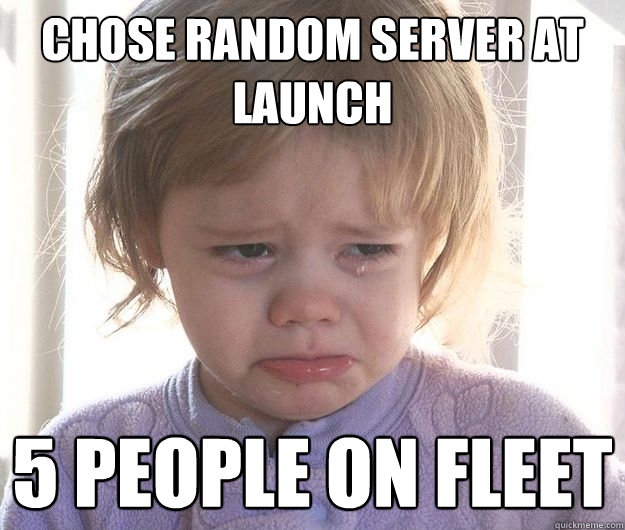 chose random server at launch 5 people on fleet  