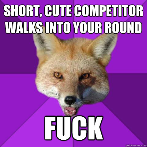 short, cute competitor walks into your round fuck  Forensics Fox