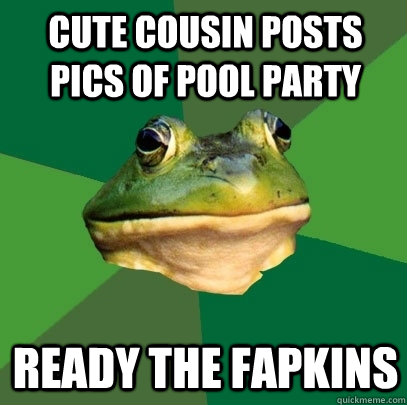 cute cousin posts pics of pool party ready the fapkins  Foul Bachelor Frog