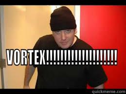 VORTEX!!!!!!!!!!!!!!!!!!!! Misc