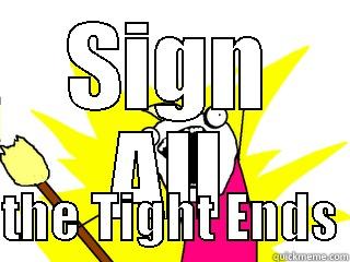 SIGN ALL  THE TIGHT ENDS All The Things