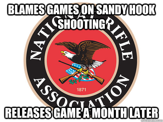 blames games on sandy hook shooting releases game a month later - blames games on sandy hook shooting releases game a month later  Scumbag NRA