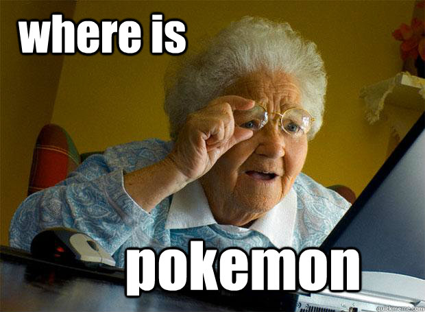 where is pokemon - where is pokemon  Grandma finds the Internet