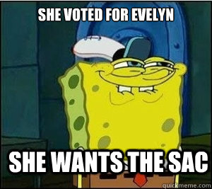 She voted for evelyn she wants the SAC  Baseball Spongebob