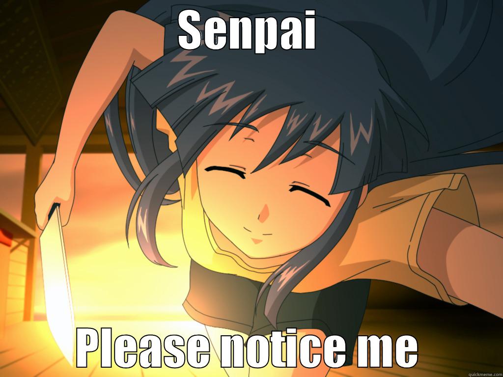 senpai please - SENPAI PLEASE NOTICE ME Misc