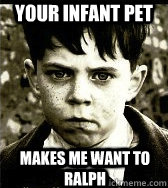 your infant pet makes me want to ralph  Nauseous Angelas Ashes Kid