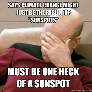 Says climate change might just be the result of 