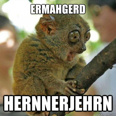 Ermahgerd hernnerjehrn  OMG Bush Baby
