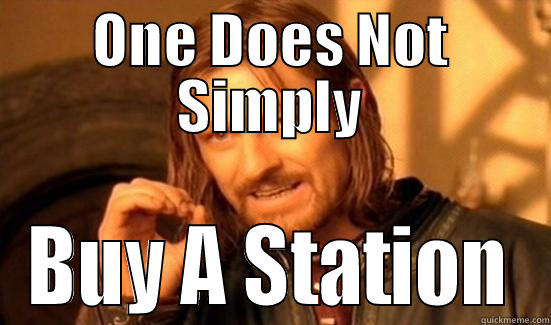 One  does  not  simply - ONE DOES NOT SIMPLY BUY A STATION Boromir