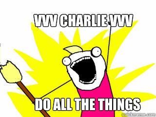 VVV Charlie VVV DO ALL THE THINGS  All The Things